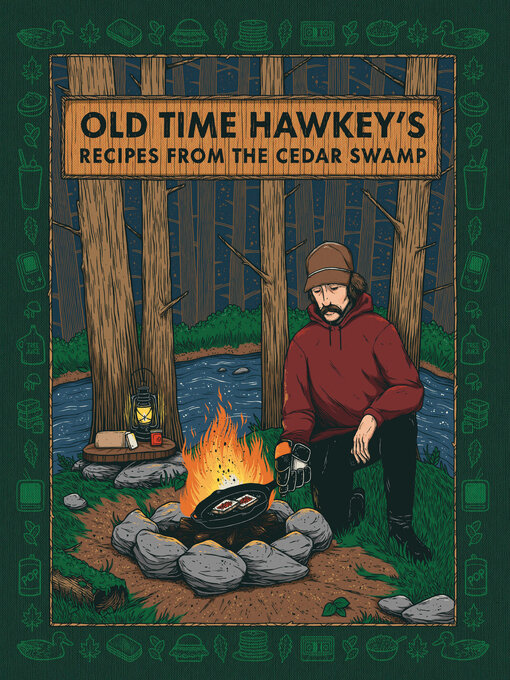 Title details for Old Time Hawkey's Recipes from the Cedar Swamp by Old Time Hawkey - Wait list